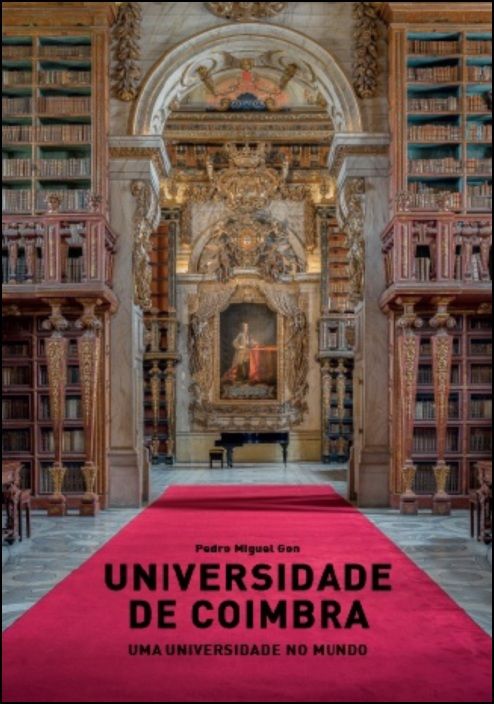 Livro Universidade de Coimbra - Uma Universidade no Mundo de Pedro Miguel Gon 